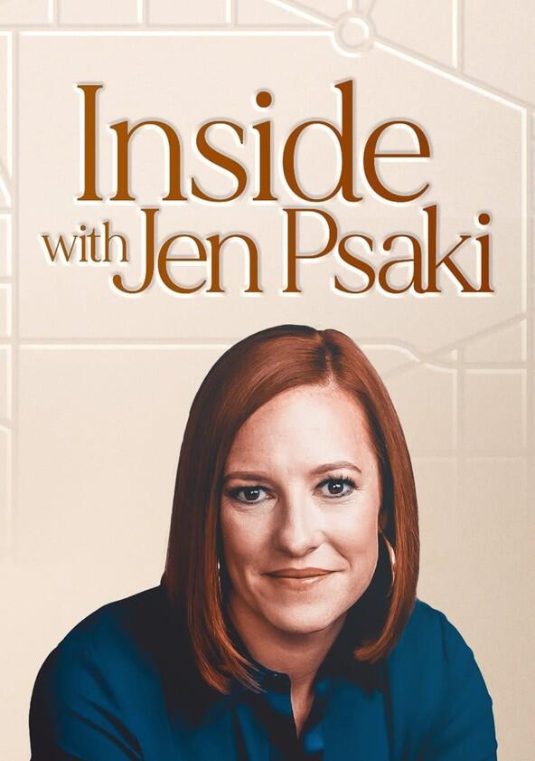 Inside with Jen Psaki - Season 1 / Year 2023 Inside with Jen Psaki - Season 1 / Year 2023