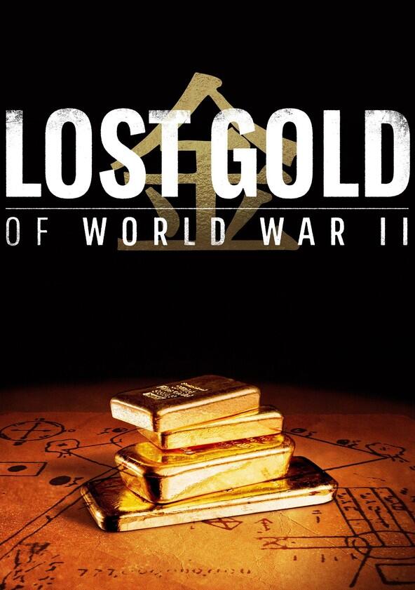 Lost Gold of World War II - Season 2 Lost Gold of World War II - Season 2