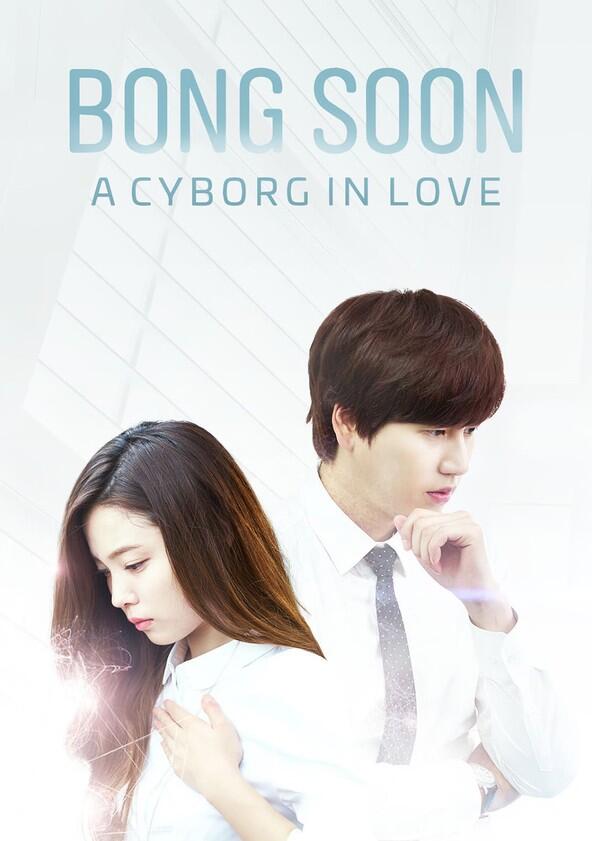 Bong Soon: A Cyborg in Love - Season 1 Bong Soon: A Cyborg in Love - Season 1