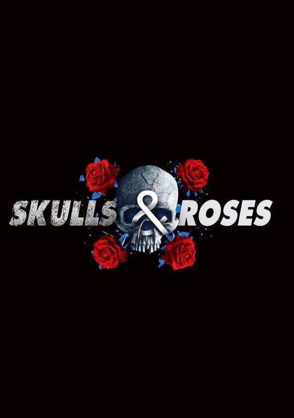 Skulls and Roses - Season 1 Skulls and Roses - Season 1
