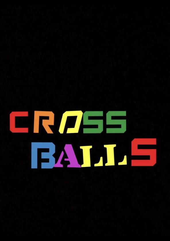 Crossballs - Season 1 Crossballs - Season 1
