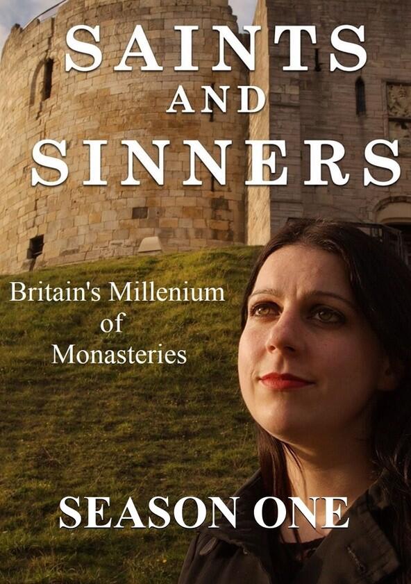 Saints and Sinners: Britain's Millennium of Monasteries - Season 1 Saints and Sinners: Britain's Millennium of Monasteries - Season 1