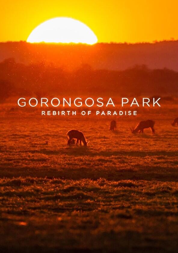 Gorongosa Park: Rebirth of Paradise - Season 1 Gorongosa Park: Rebirth of Paradise - Season 1