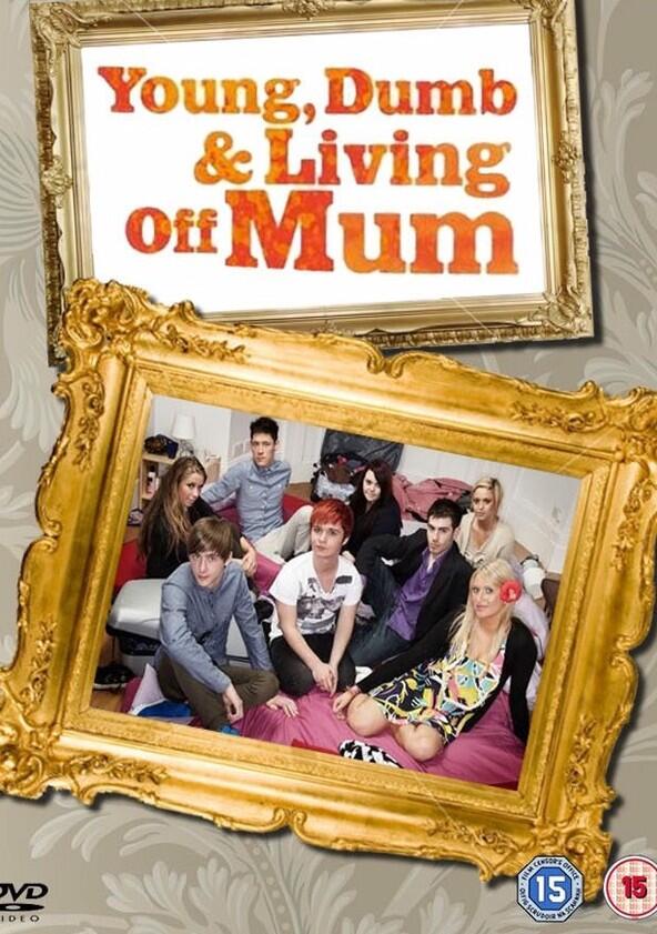 Young, Dumb and Living Off Mum - Season 1 Young, Dumb and Living Off Mum - Season 1