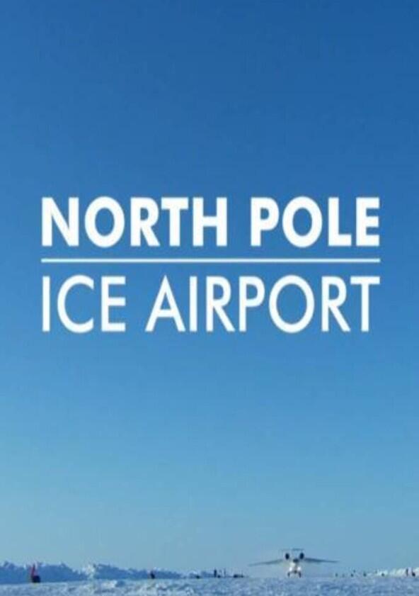 North Pole Ice Airport - Season 1 North Pole Ice Airport - Season 1