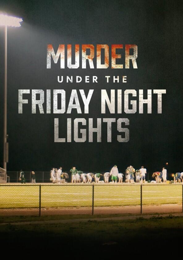 Murder Under the Friday Night Lights - Season 1 Murder Under the Friday Night Lights - Season 1