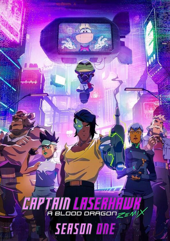Captain Laserhawk: A Blood Dragon Remix - Season 1 Captain Laserhawk: A Blood Dragon Remix - Season 1