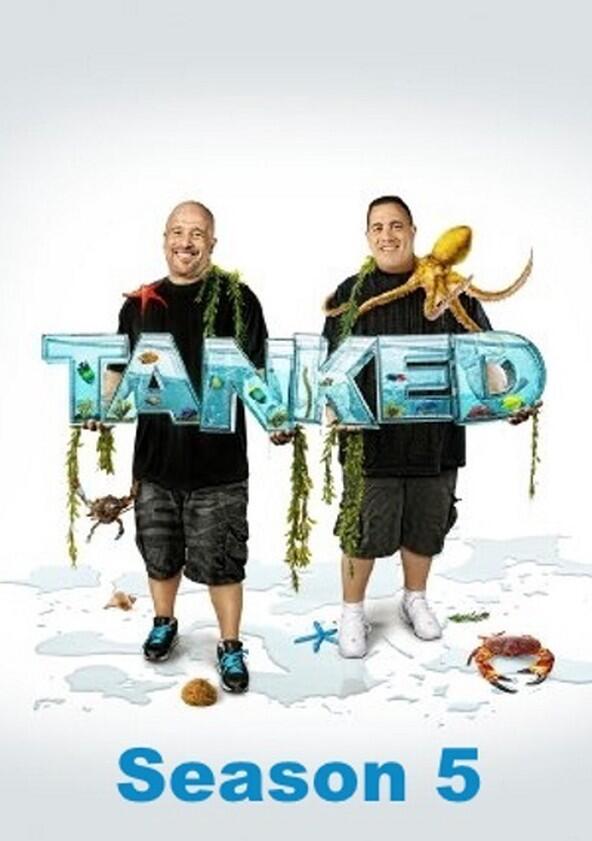 Tanked - Season 5 Tanked - Season 5