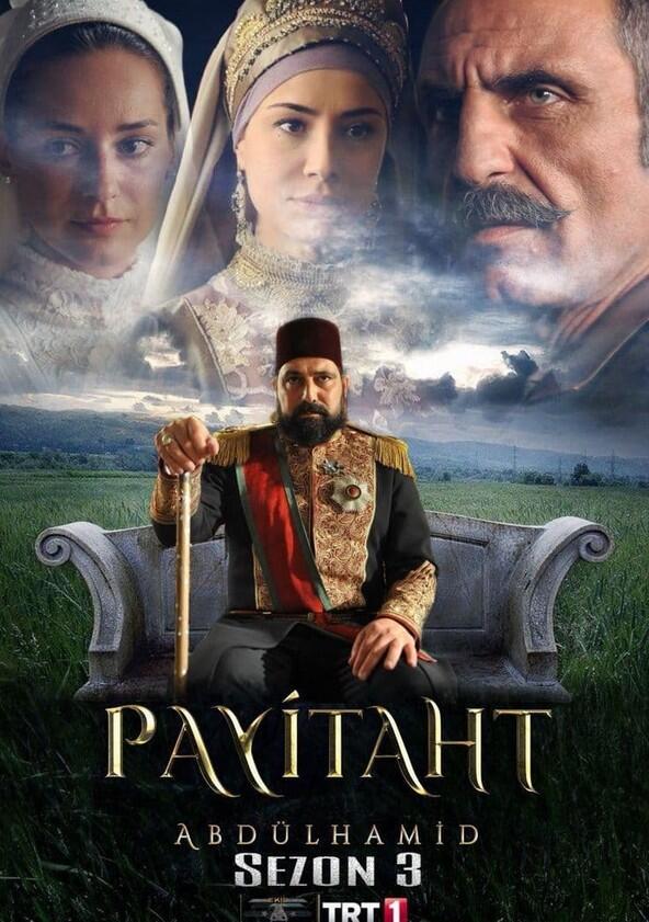 Payitaht Abdülhamid - Season 3 Payitaht Abdülhamid - Season 3