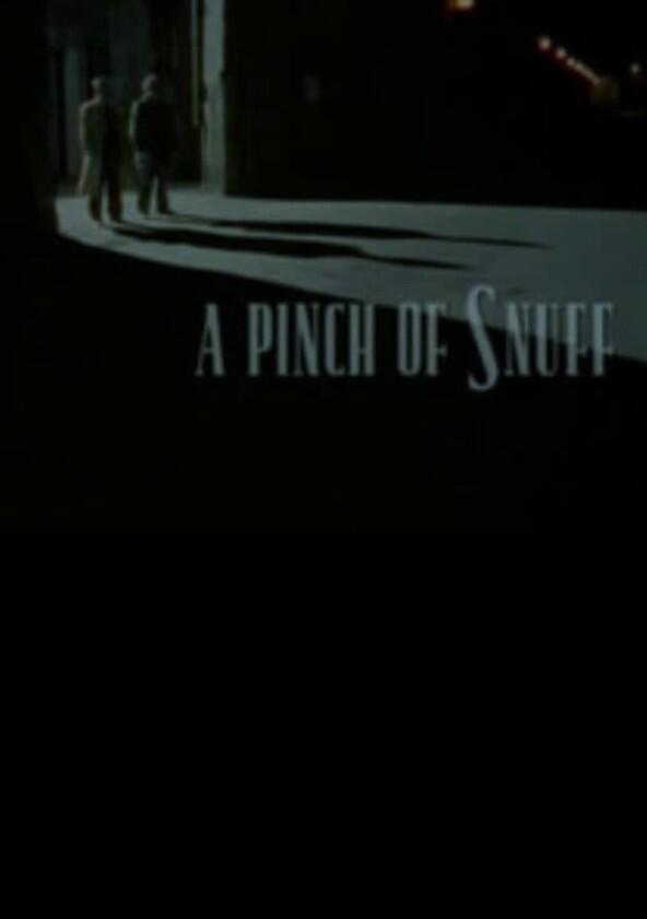 A Pinch of Snuff - Season 1 A Pinch of Snuff - Season 1