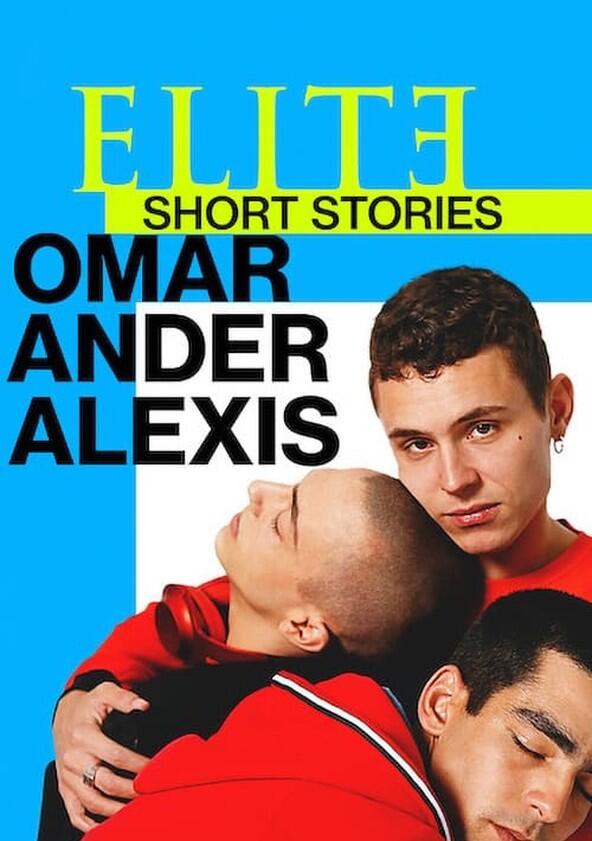 Élite Historias Breves: Omar Ander Alexis - Season 1 Élite Historias Breves: Omar Ander Alexis - Season 1