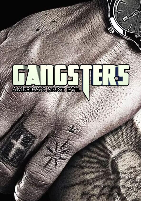 Gangsters: Americas Most Evil - Season 2 Gangsters: Americas Most Evil - Season 2