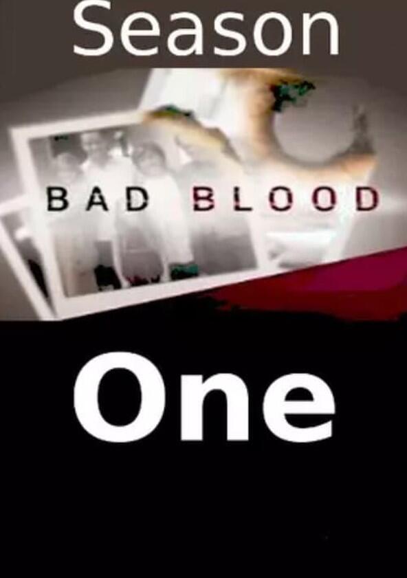 Bad Blood - Season 1 Bad Blood - Season 1