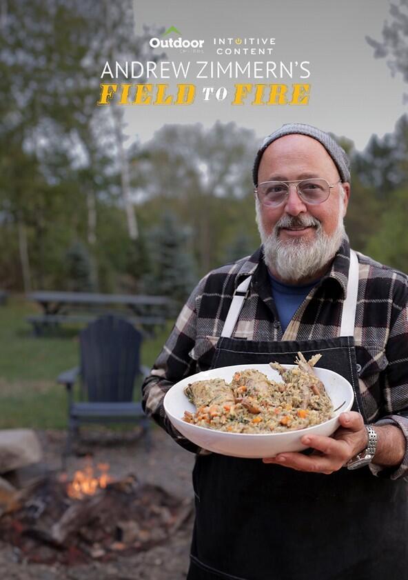 Andrew Zimmern's Field to Fire - Season 1