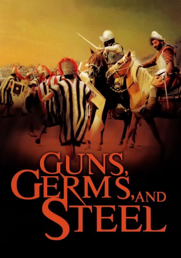 Guns, Germs and Steel - Season 1 Guns, Germs and Steel - Season 1