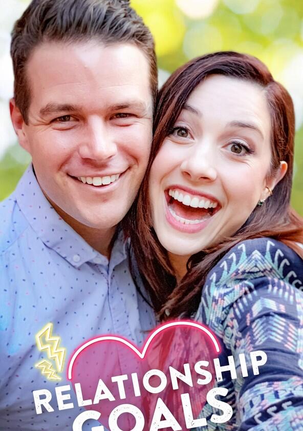 Relationship Goals - Season 1 Relationship Goals - Season 1