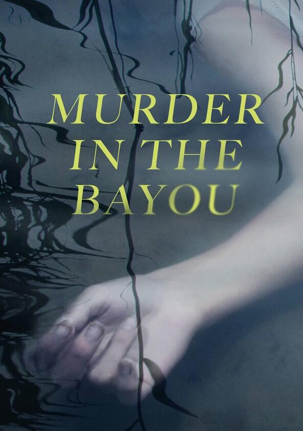 Murder in the Bayou - Season 1 Murder in the Bayou - Season 1