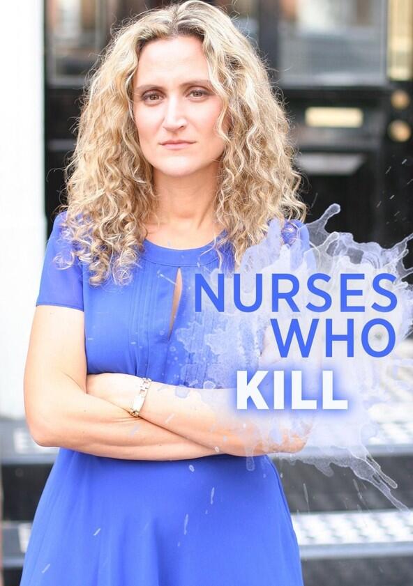 Nurses Who Kill - Season 1 Nurses Who Kill - Season 1