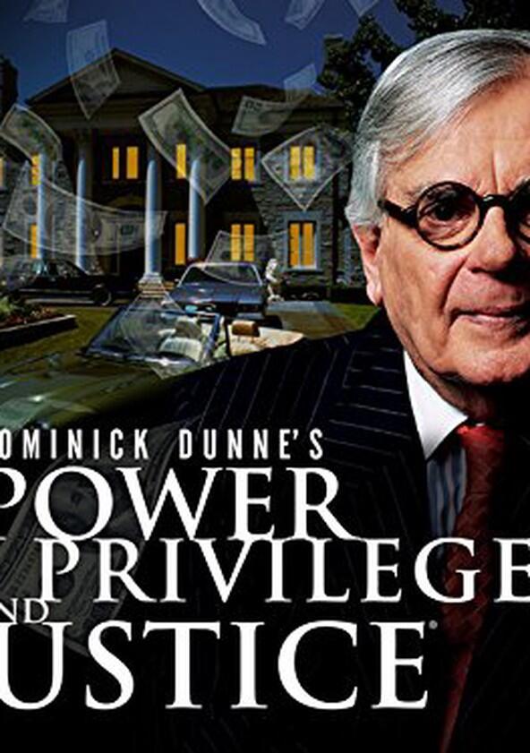 Dominick Dunne's Power, Privilege, and Justice - Season 1 Dominick Dunne's Power, Privilege, and Justice - Season 1