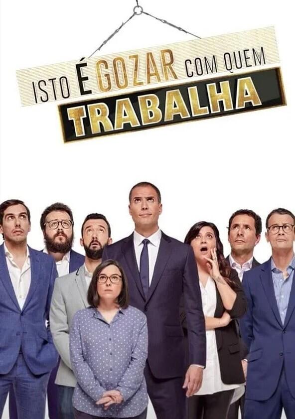 Isto é Gozar com Quem Trabalha - Season 1 Isto é Gozar com Quem Trabalha - Season 1