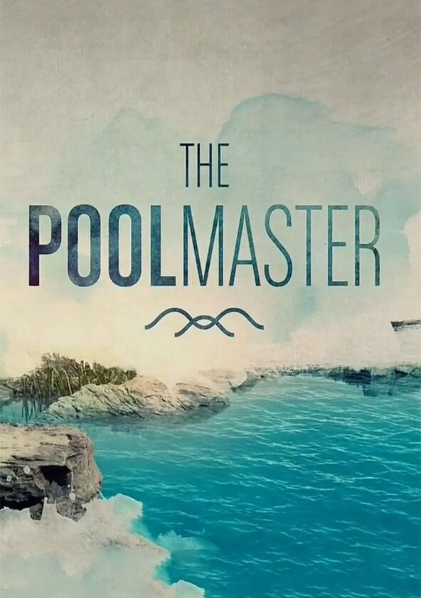 The Pool Master - Season 1 The Pool Master - Season 1