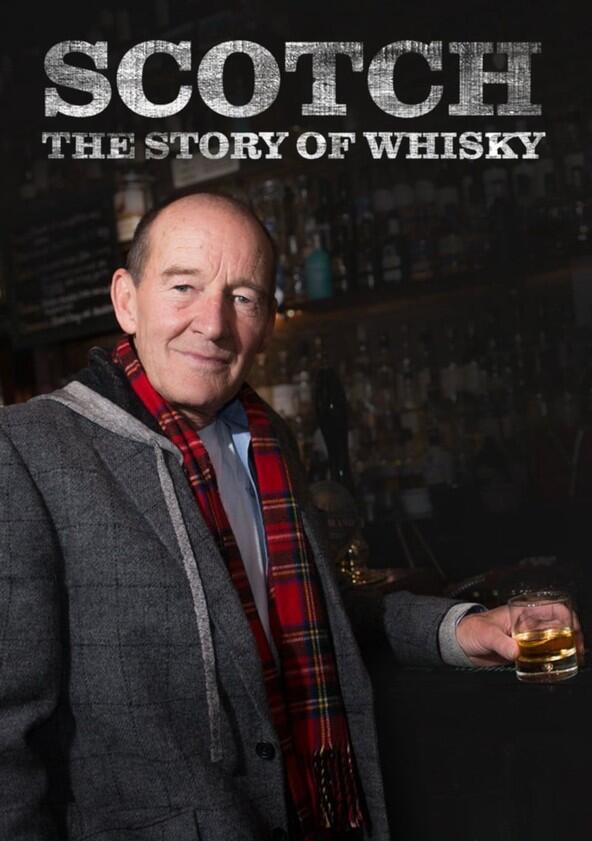 Scotch! The Story of Whisky - Season 1 Scotch! The Story of Whisky - Season 1
