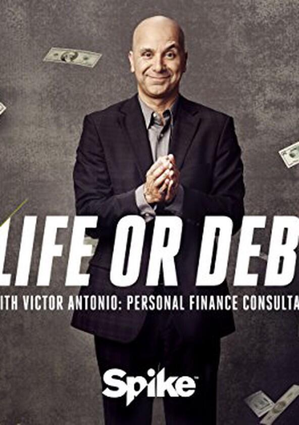 Life or Debt - Season 1 Life or Debt - Season 1