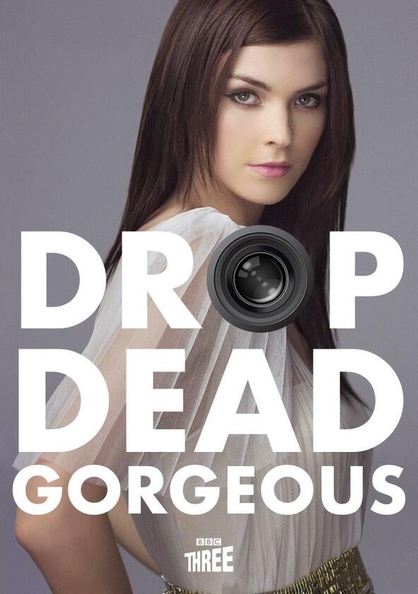 Drop Dead Gorgeous - Season 1 Drop Dead Gorgeous - Season 1