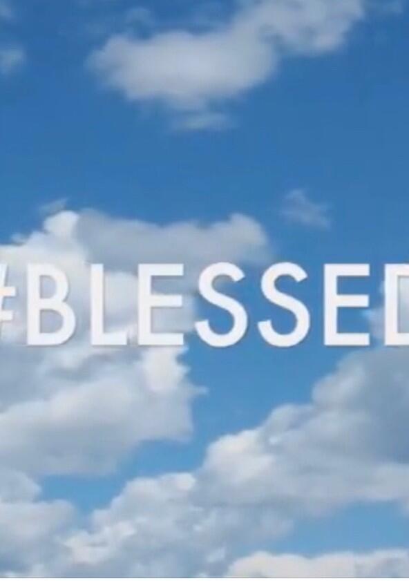 Blessed - Season 1 Blessed - Season 1