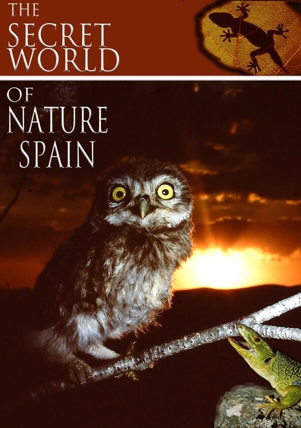 The Secret World of Nature: Spain - Season 1 The Secret World of Nature: Spain - Season 1