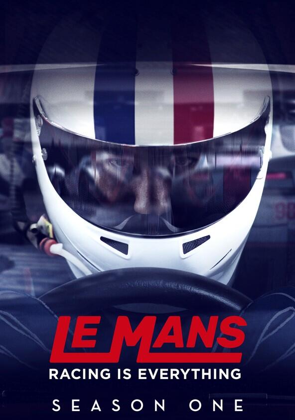 Le Mans: Racing is Everything - Season 1 Le Mans: Racing is Everything - Season 1