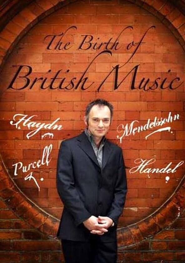 The Birth of British Music The Birth of British Music