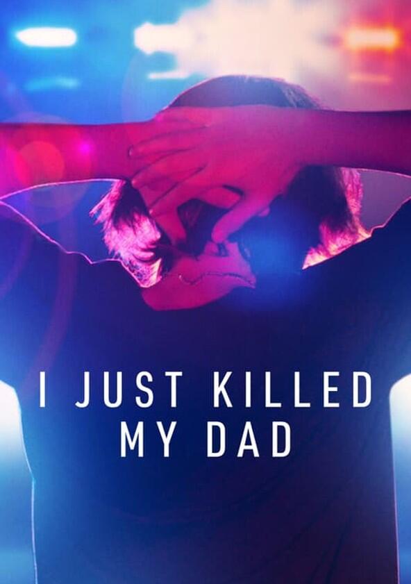 I Just Killed My Dad - Season 1 I Just Killed My Dad - Season 1