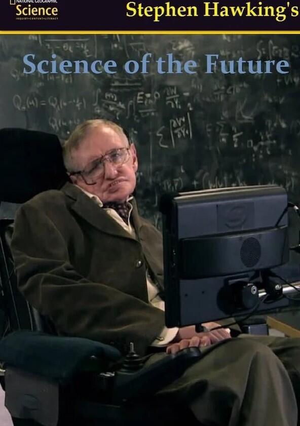 Stephen Hawking's Science of the Future - Season 1 Stephen Hawking's Science of the Future - Season 1