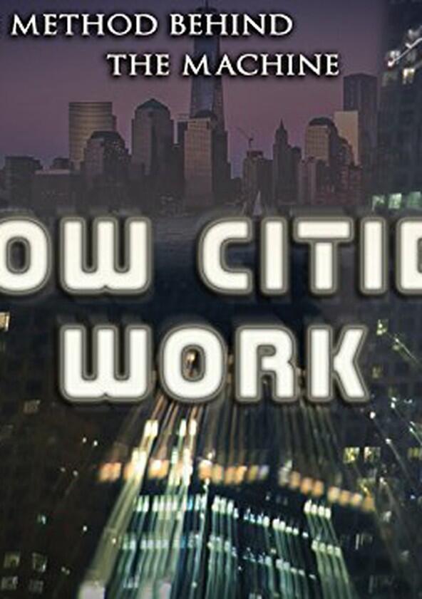 How Cities Work - Season 1 How Cities Work - Season 1