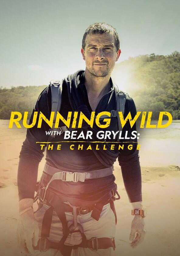Running Wild with Bear Grylls: The Challenge - Season 1 Running Wild with Bear Grylls: The Challenge - Season 1