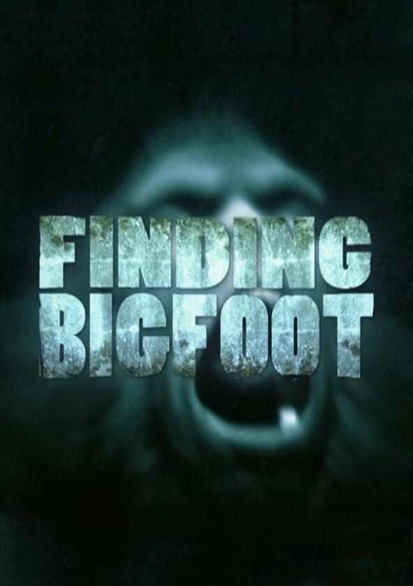 Finding Bigfoot - Season 6 Finding Bigfoot - Season 6