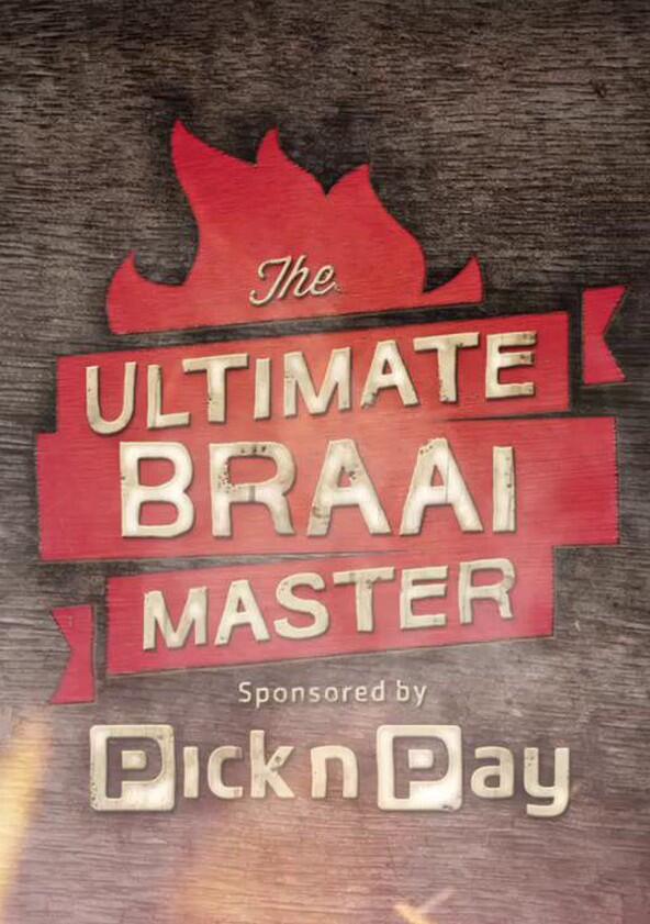 The Ultimate Braai Master - Season 2 The Ultimate Braai Master - Season 2