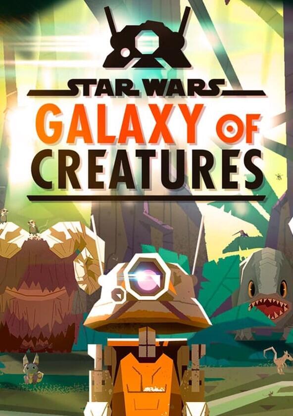 Star Wars Galaxy of Creatures - Season 1 Star Wars Galaxy of Creatures - Season 1
