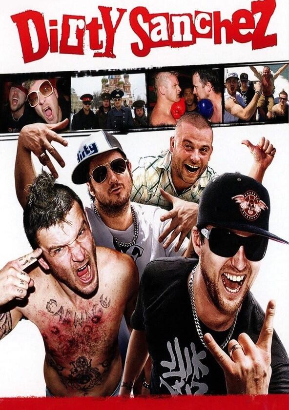 Dirty Sanchez - Season 2 Dirty Sanchez - Season 2