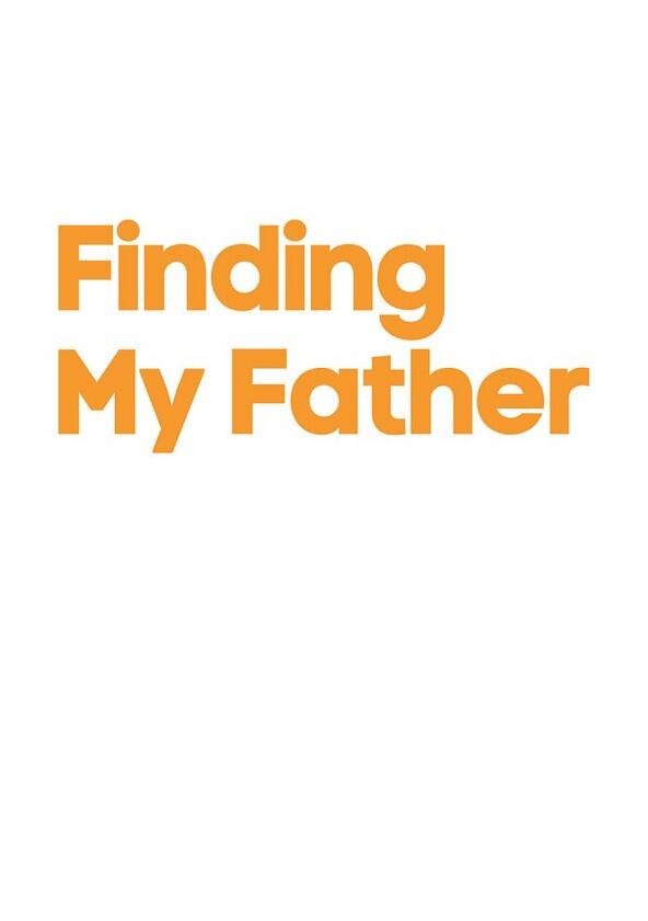 Finding My Father - Season 1 Finding My Father - Season 1