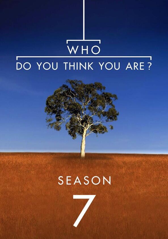 Who Do You Think You Are? - Season 7 Who Do You Think You Are? - Season 7