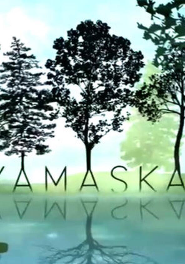 Yamaska - Season 1 Yamaska - Season 1