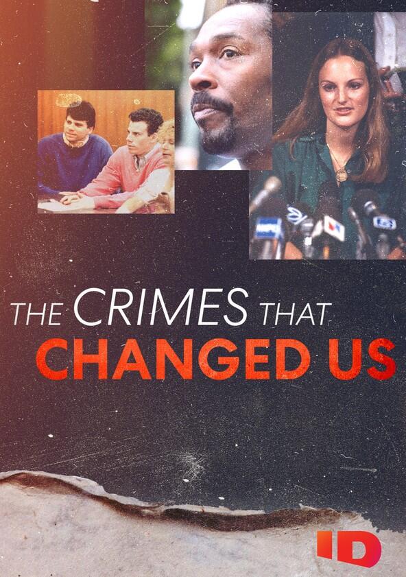 The Crimes That Changed Us - Season 1 The Crimes That Changed Us - Season 1