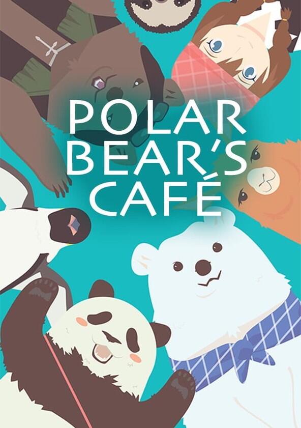 Polar Bear's Cafe - Season 1 Polar Bear's Cafe - Season 1