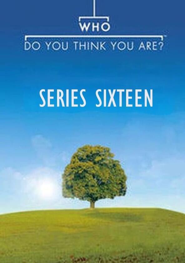 Who Do You Think You Are? - Season 16 Who Do You Think You Are? - Season 16