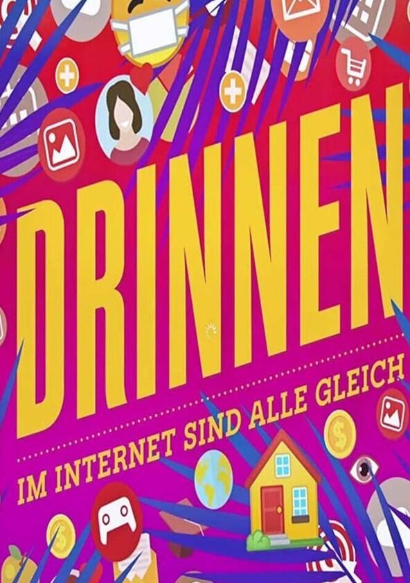 Drinnen – Im Internet sind alle gleich - Season 1 Drinnen – Im Internet sind alle gleich - Season 1