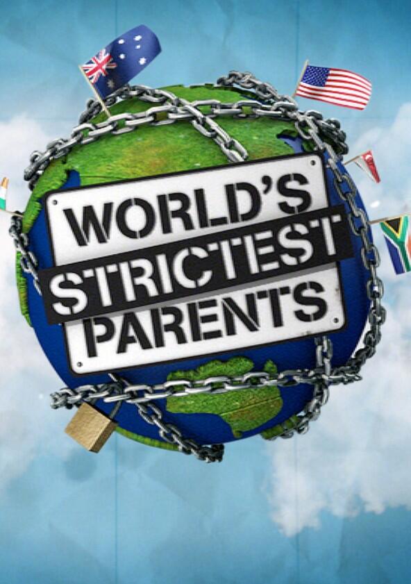 The World's Strictest Parents - Season 3 The World's Strictest Parents - Season 3