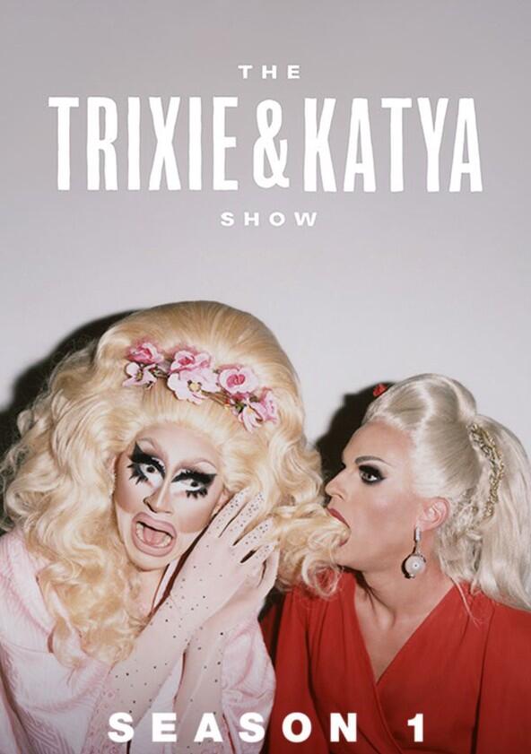 The Trixie & Katya Show - Season 1 The Trixie & Katya Show - Season 1