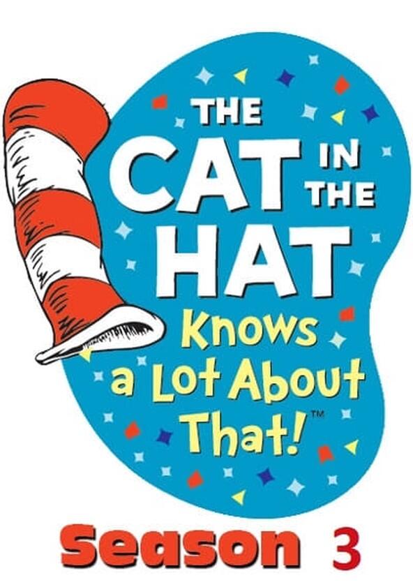 The Cat in the Hat Knows a Lot About That! - Season 3 The Cat in the Hat Knows a Lot About That! - Season 3